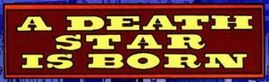 Plik:ADeathStarIsBorn.jpg